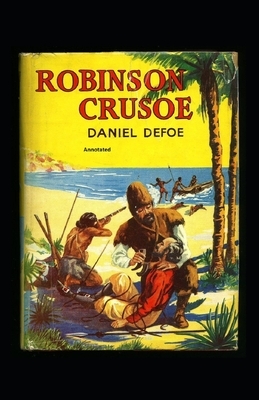 Robinson Crusoe (Annotated) by Daniel Defoe