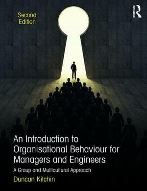 An Introduction to Organisational Behaviour for Managers and Engineers: A Group and Multicultural Approach by Duncan Kitchin