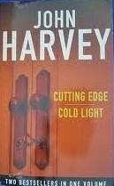 Cutting Edge & Cold Light by John Harvey