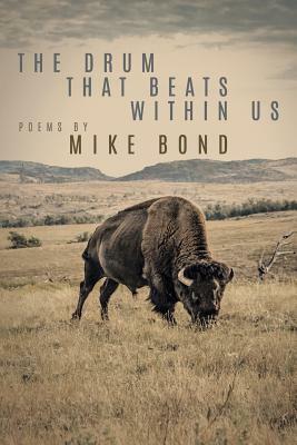 The Drum That Beats Within Us by Mike Bond