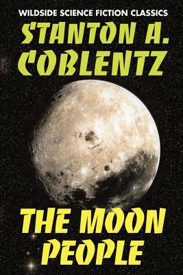 The Moon People by Stanton Arthur Coblentz