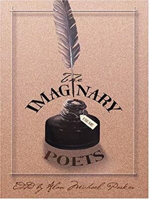 The Imaginary Poets by Alan Michael Parker