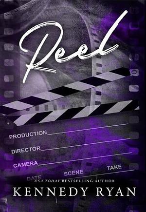 Reel by Kennedy Ryan