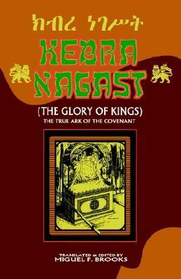 Kebra Nagast (the Glory of Kings) by Miguel F. Brooks