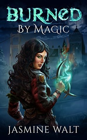 Burned by Magic by Jasmine Walt