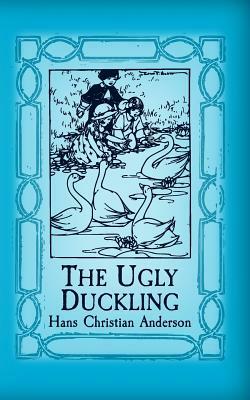 The Ugly Duckling: Original and Unabridged by Hans Christian Andersen