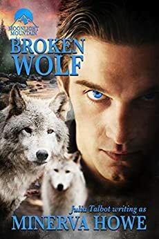 Broken Wolf by Minerva Howe, Julia Talbot