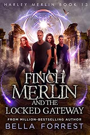 Finch Merlin and the Locked Gateway by Bella Forrest