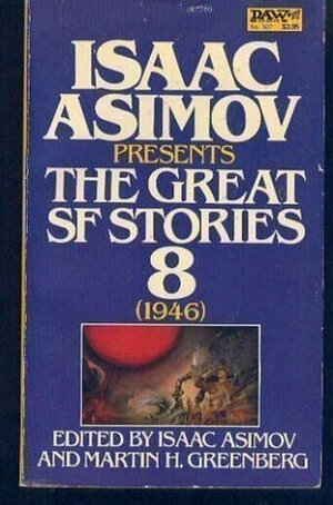 Isaac Asimov Presents the Great SF Stories 8: 1946 by Isaac Asimov