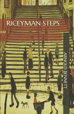 Riceyman Steps by Arnold Bennett