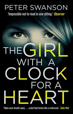 The Girl with a Clock for a Heart by Peter Swanson