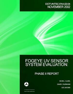 FogEye UV Sensor System Evaluation: Phase II Report by Leo Jacobs, U. S. Department of Transportation-Faa, David C. Burnham