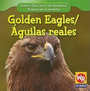 Golden Eagles/Aguilas Reales by JoAnn Early Macken