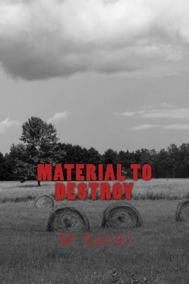 Material to Destroy by M. Sarki