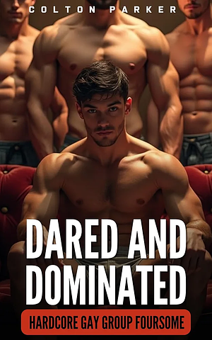 Dared and Dominated by Colton Parker