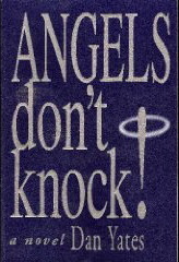 Angels Don't Knock! by Dan Yates