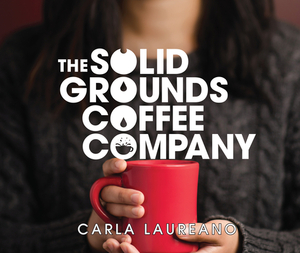 The Solid Grounds Coffee Company by Carla Laureano