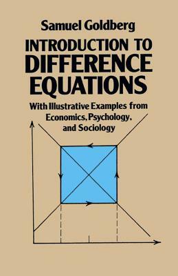 Introduction to Difference Equations by Samuel Goldberg