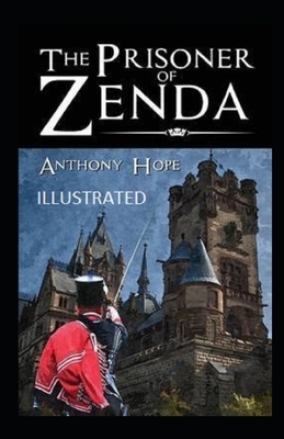 The Prisoner of Zenda Illustrated by Anthony Hope