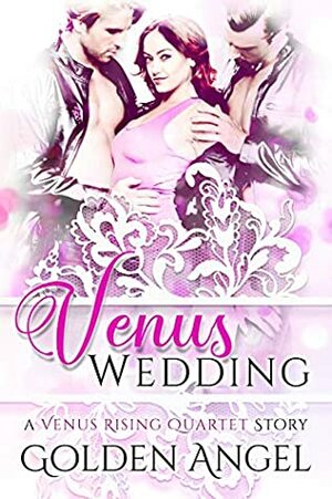 Venus Wedding: an MFM romance by Golden Angel