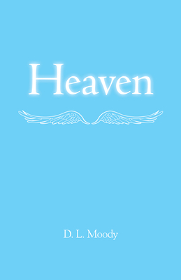 Heaven by D. L. Moody