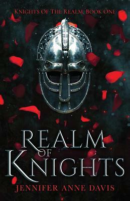 Realm of Knights by Jennifer Anne Davis