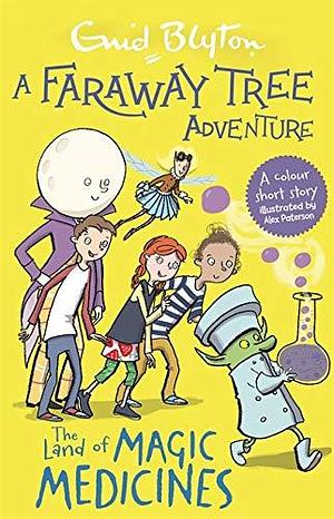 A Faraway Tree Adventure: The Land of Magic Medicines by Enid Blyton