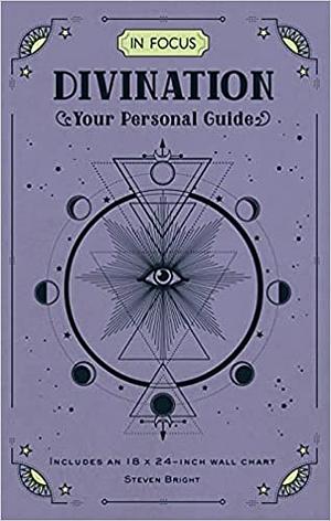 In Focus Divination: Your Personal Guide by Steven Bright