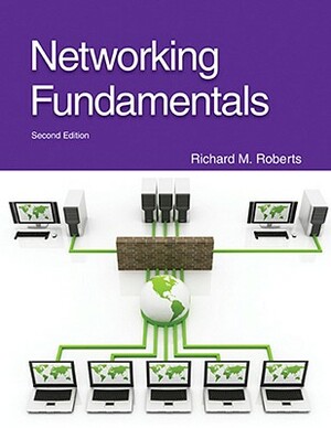 Networking Fundamentals by Richard M. Roberts