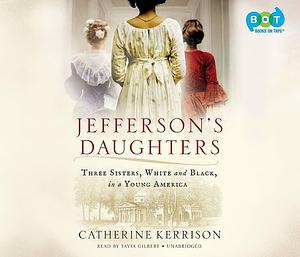 Jefferson's Daughters by Catherine Kerrison, Catherine Kerrison