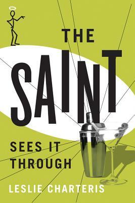 The Saint Sees It Through by Leslie Charteris