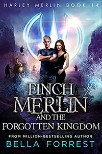 Finch Merlin and the Forgotten Kingdom by Bella Forrest