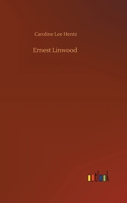 Ernest Linwood by Caroline Lee Hentz