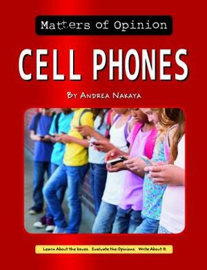 Cell Phones by Andrea C. Nakaya