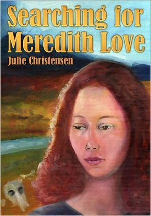 Searching For Meredith Love by Julie Christensen