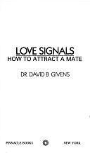 Love Signals by David B. Givens, David Givens, PH.D.