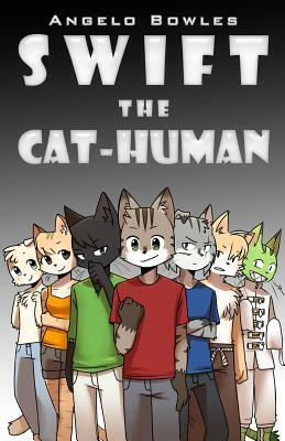 Swift the Cat-Human: Omnibus by Angelo Bowles