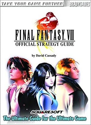 Final Fantasy VIII Official Strategy Guide by David Cassady