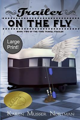 Trailer on the Fly by Karen Musser Nortman