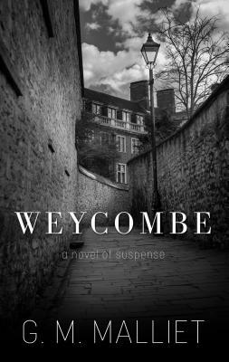 Weycombe: A Novel of Suspense by G.M. Malliet