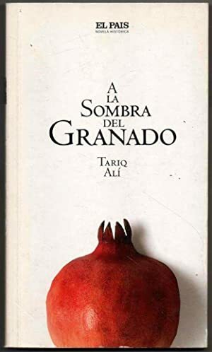 A la sombra del granado by Tariq Ali