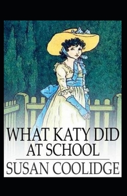 What Katy Did at School Annotated by Susan Coolidge