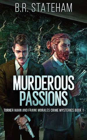 Murderous Passions by B.R. Stateham, B.R. Stateham