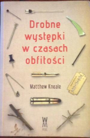 Drobne występki w czasach obfitości by Matthew Kneale