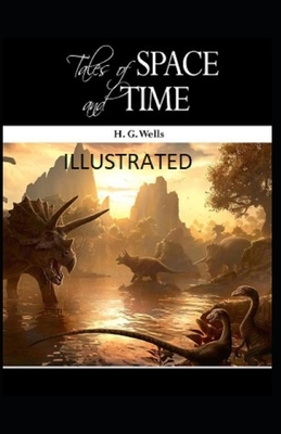 Tales of Space and Time Illustrated by H.G. Wells