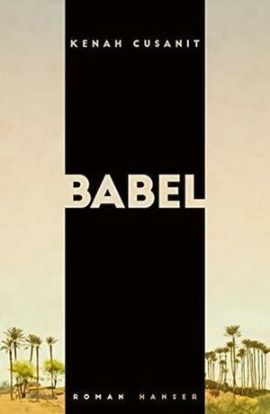 Babel by Kenah Cusanit