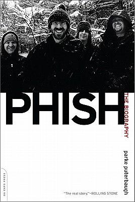 Phish: The Biography by Parke Puterbaugh