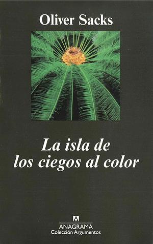 La Isla de Los Ciegos Al Color by Oliver Sacks