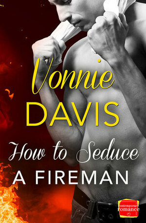 How to Seduce a Fireman by Vonnie Davis