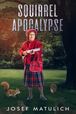 Squirrel Apocalypse by Josef Matulich